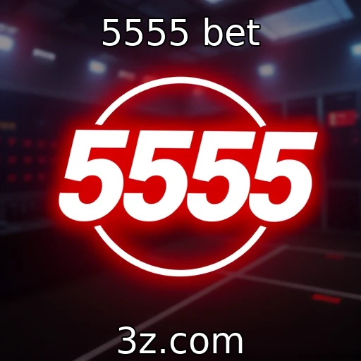 5555 bet