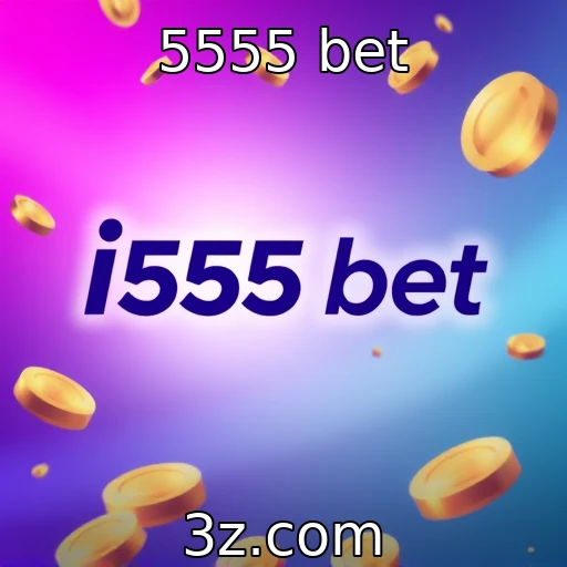 5555 bet